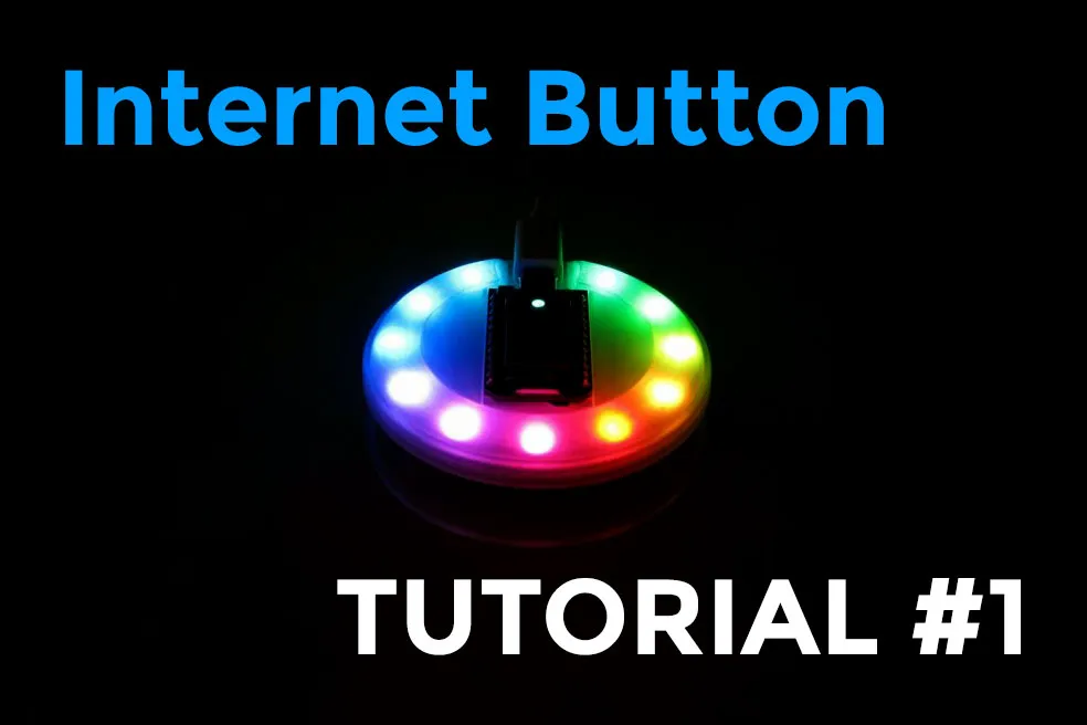 Internet Button: Web IDE, Atom, GitHub (tutorial #1)