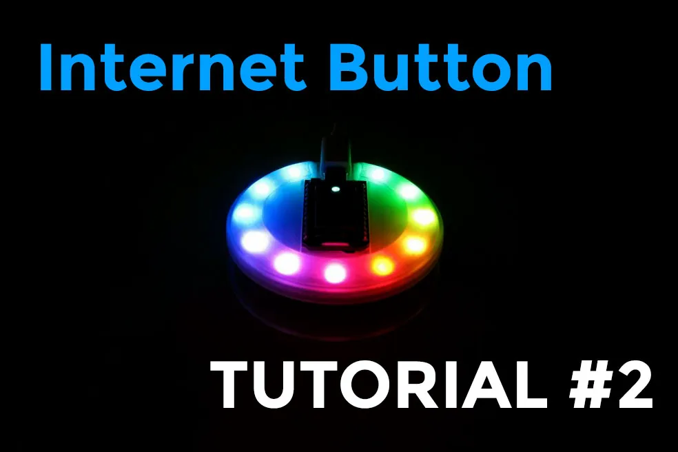 Internet Button: let there be light (tutorial #2)