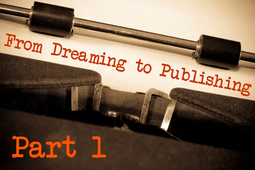 From Dreaming to Publishing: Show Vs Tell